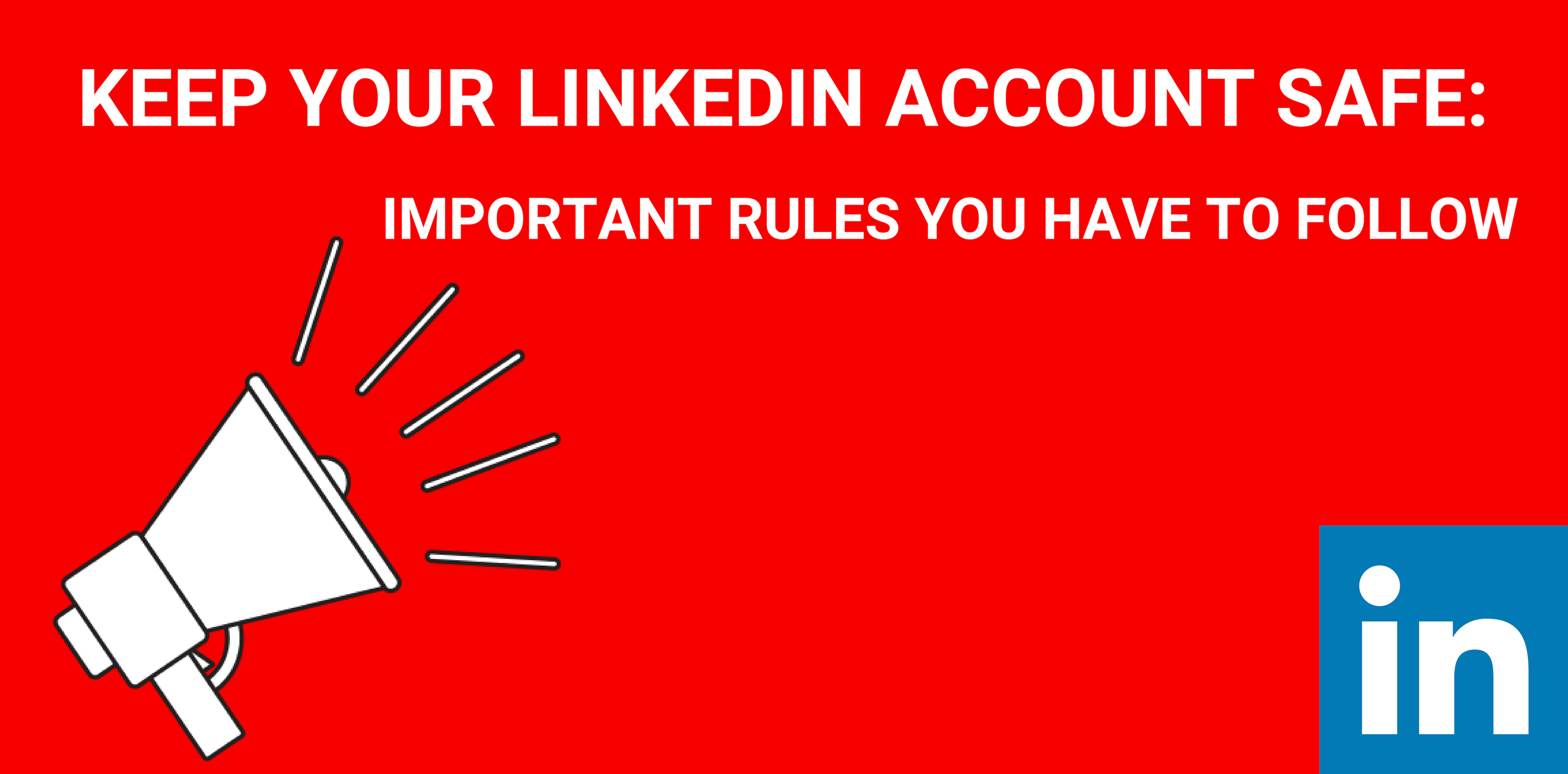 Keep Your Linkedin Account Safe Important Rules You Have To Follow Octopus Crm