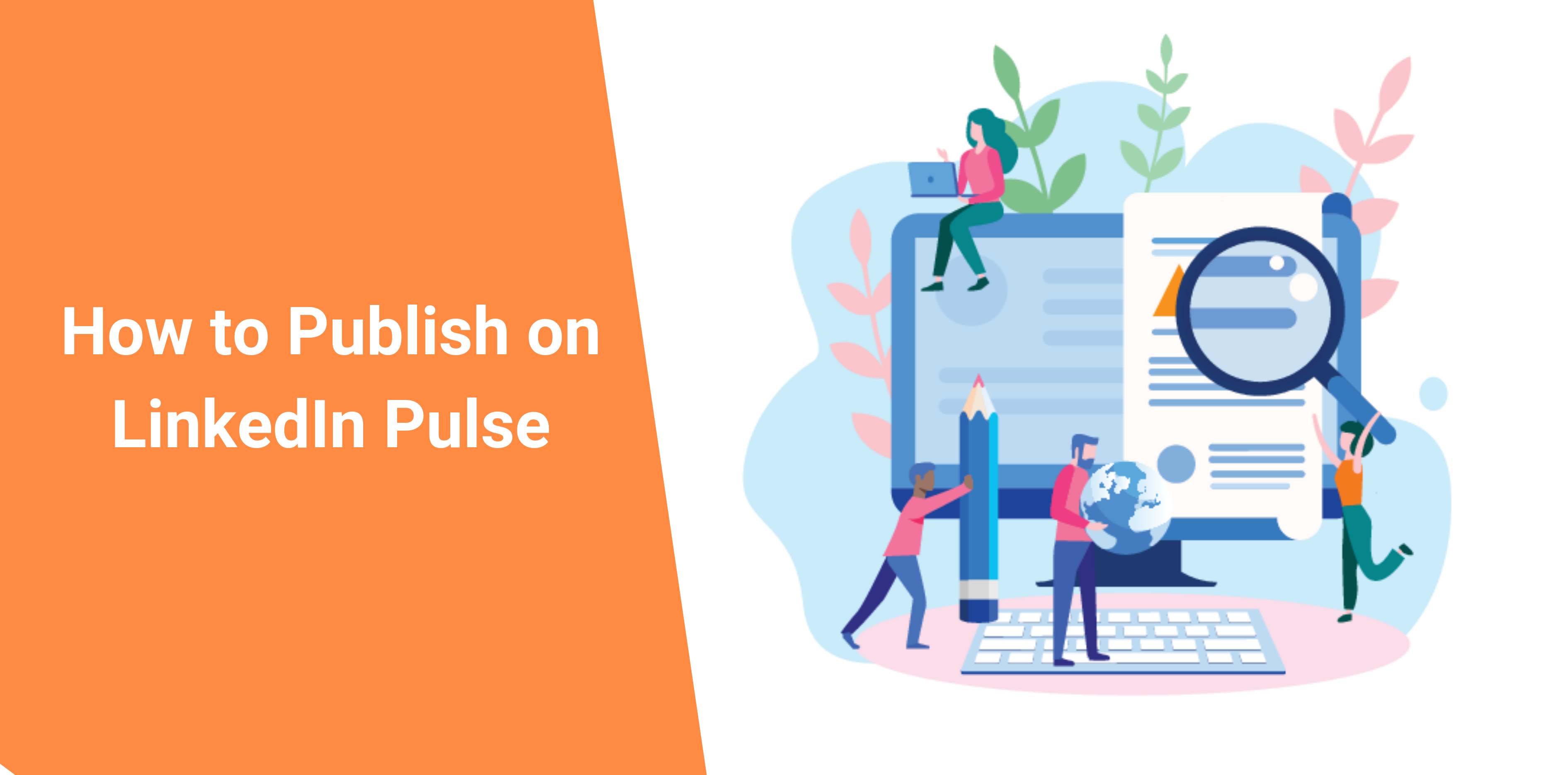 How to Publish on LinkedIn Pulse