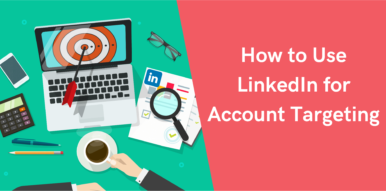 How to Use LinkedIn for Account Targeting