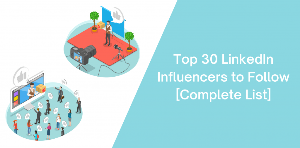 Top 30 LinkedIn Influencers to Follow [Complete List]