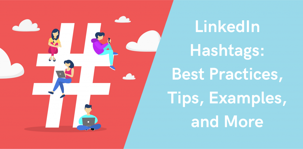 LinkedIn Hashtags: Best Practices, Tips, Examples, and More