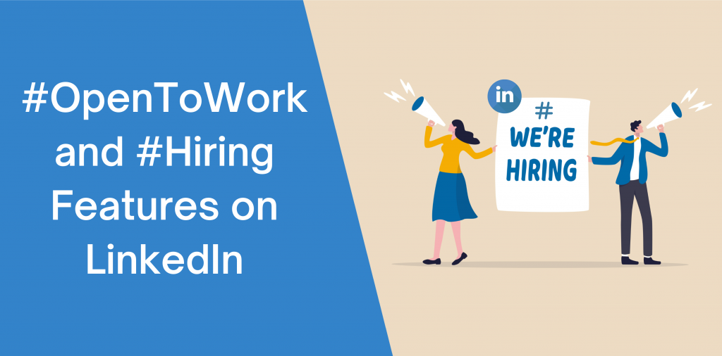 #OpenToWork and #Hiring Features on LinkedIn