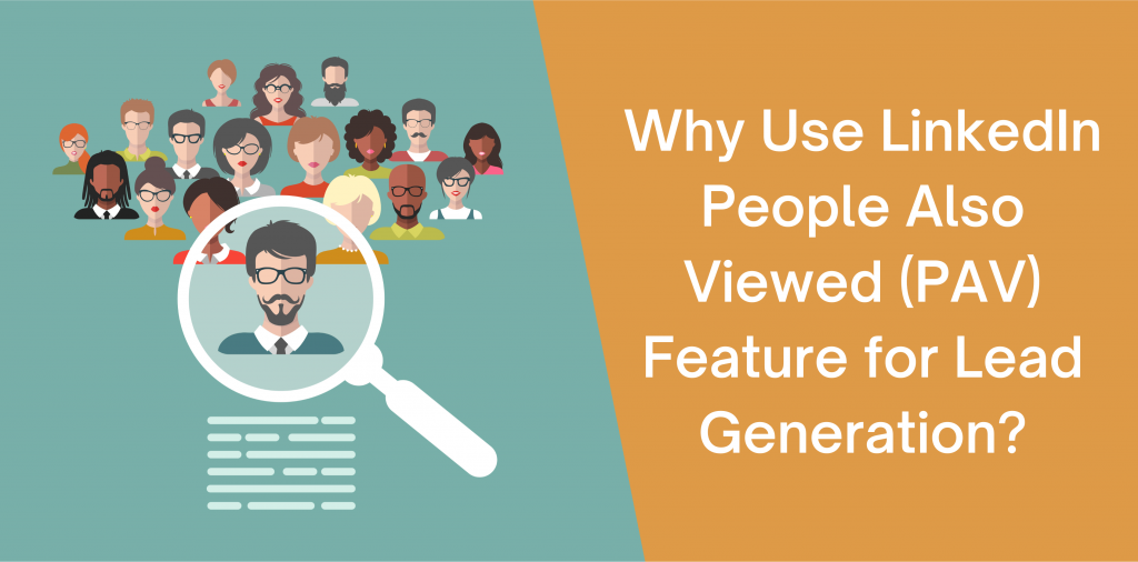 Why Use LinkedIn People Also Viewed (PAV) Feature for Lead Generation?