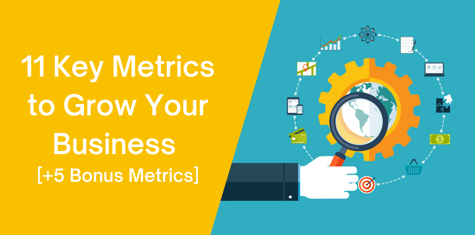 11 Key Metrics To Grow Your Business [+5 Bonus Metrics] - Octopus CRM