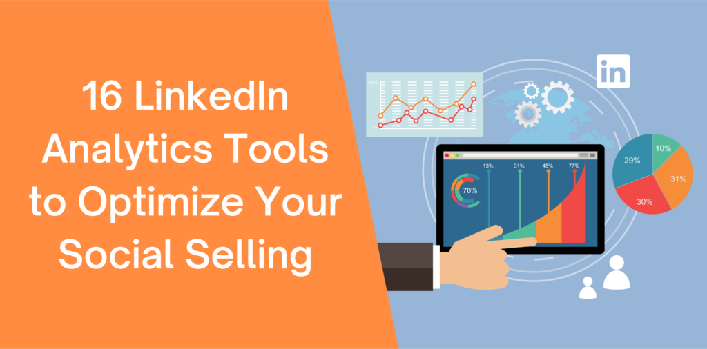 16 LinkedIn Analytics Tools to Optimize Your Social Selling