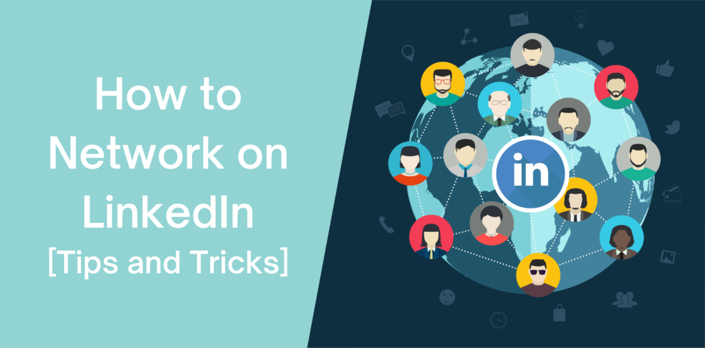 How to Network on LinkedIn [Tips and Tricks]