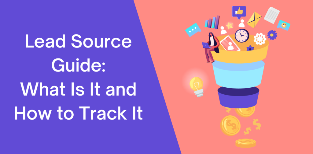 Lead Source Guide: What Is It and How to Track It