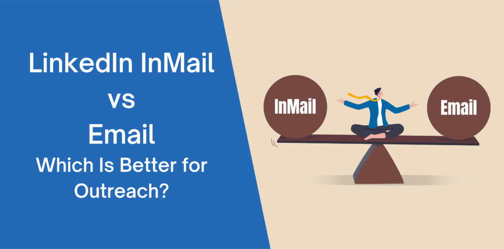 LinkedIn InMail vs. Email: Which is Better For Outreach?