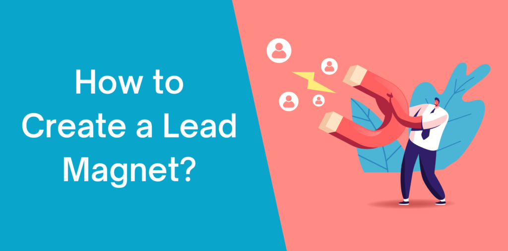 How To Create A Lead Magnet?
