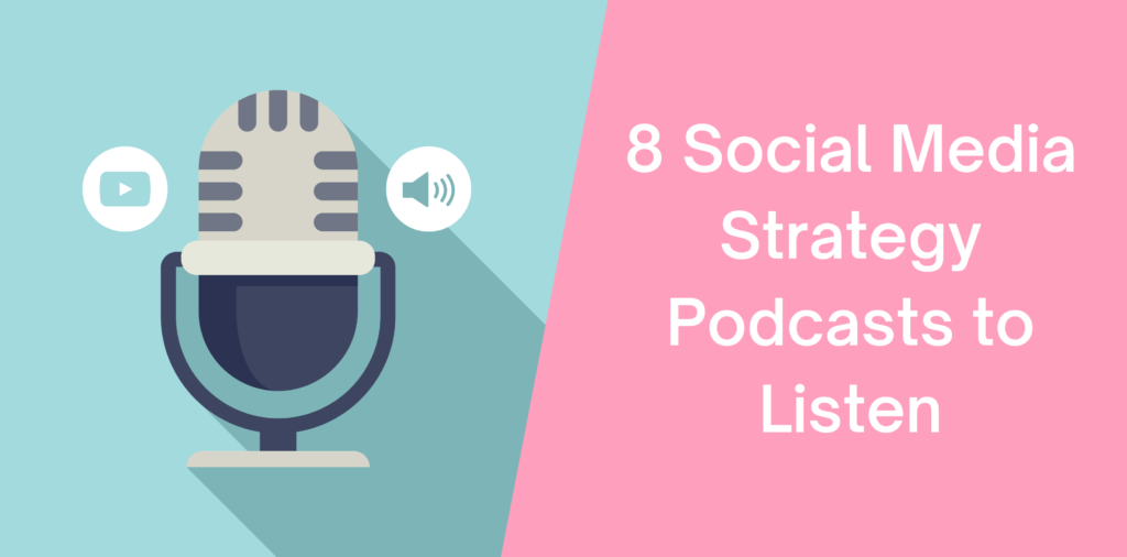 8 Social Media Strategy Podcasts to Listen