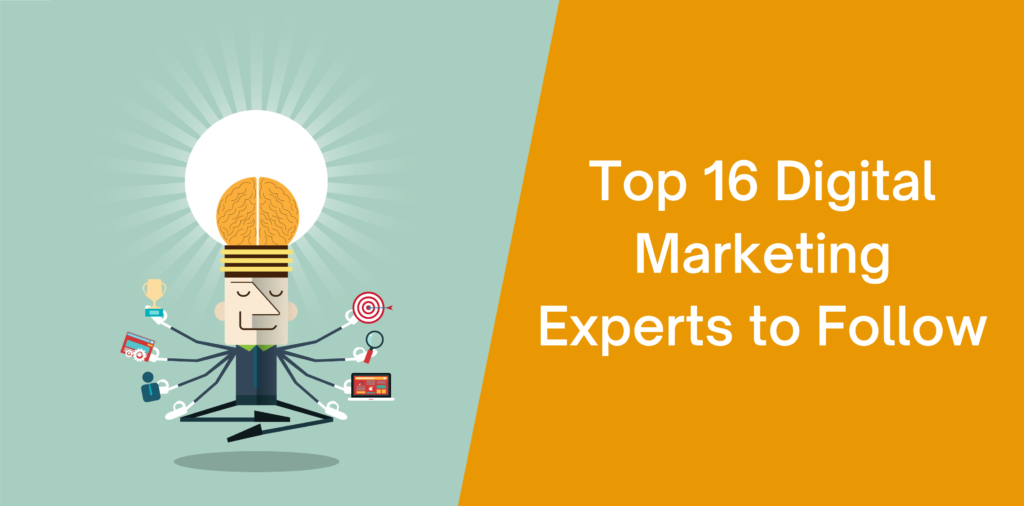 Top 16 Digital Marketing Experts to Follow