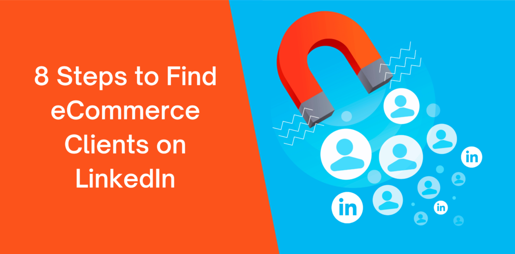 8 Steps to Find eCommerce Clients on LinkedIn
