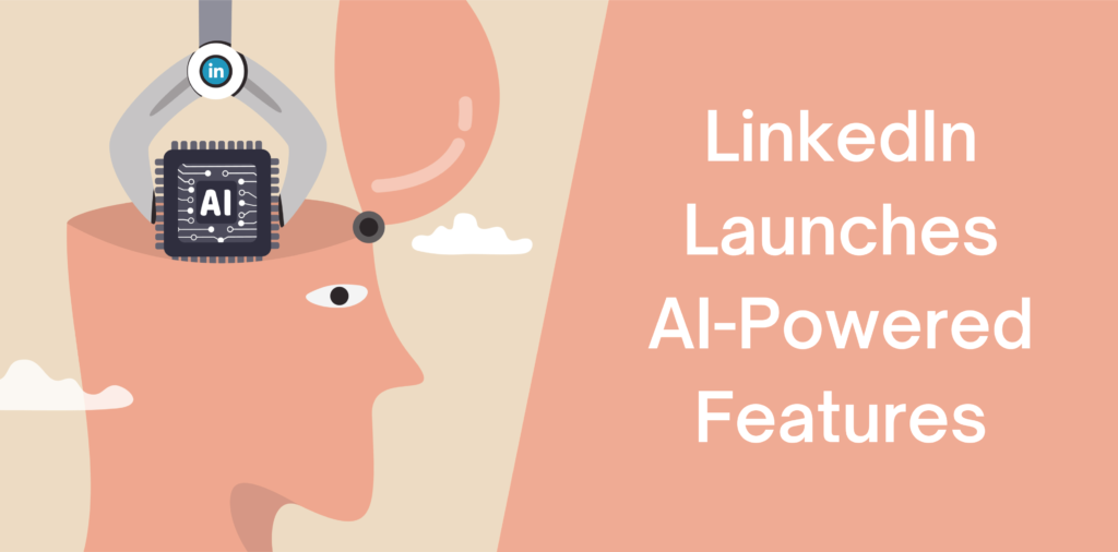 LinkedIn Launches AI-Powered Features