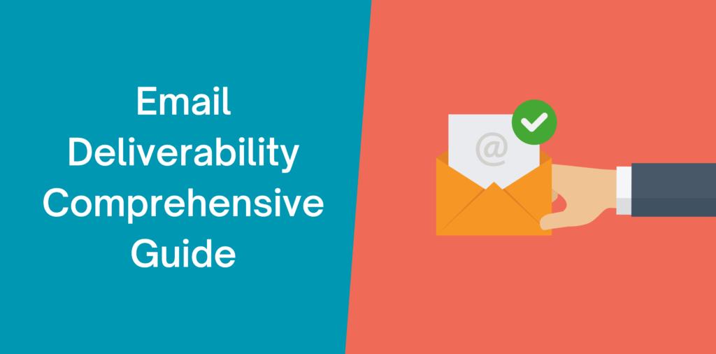 Email Deliverability Comprehensive Guide