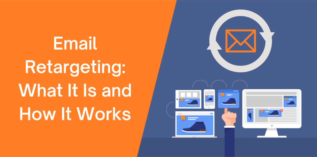 Email Retargeting: What It Is and How It Works