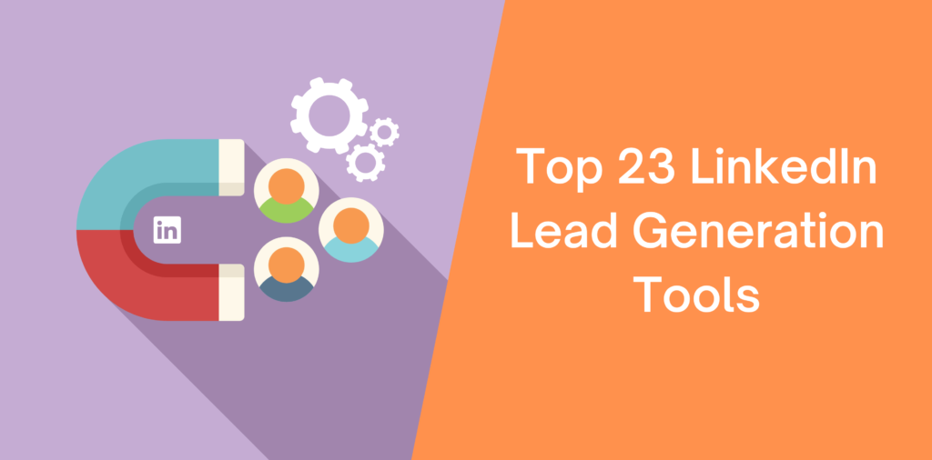 Top 23 LinkedIn Lead Generation Tools