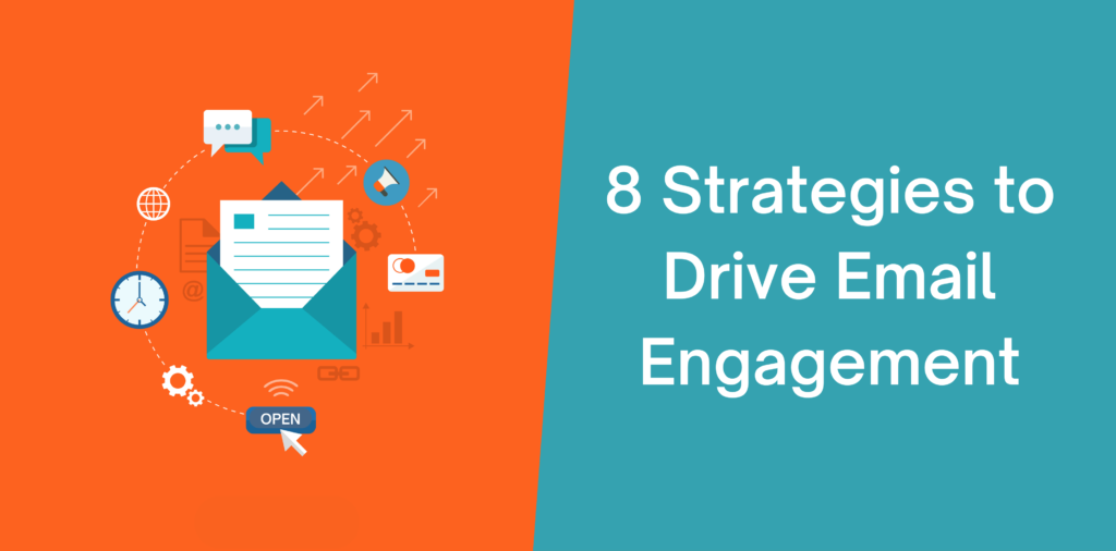 8 Strategies to Drive Email Engagement