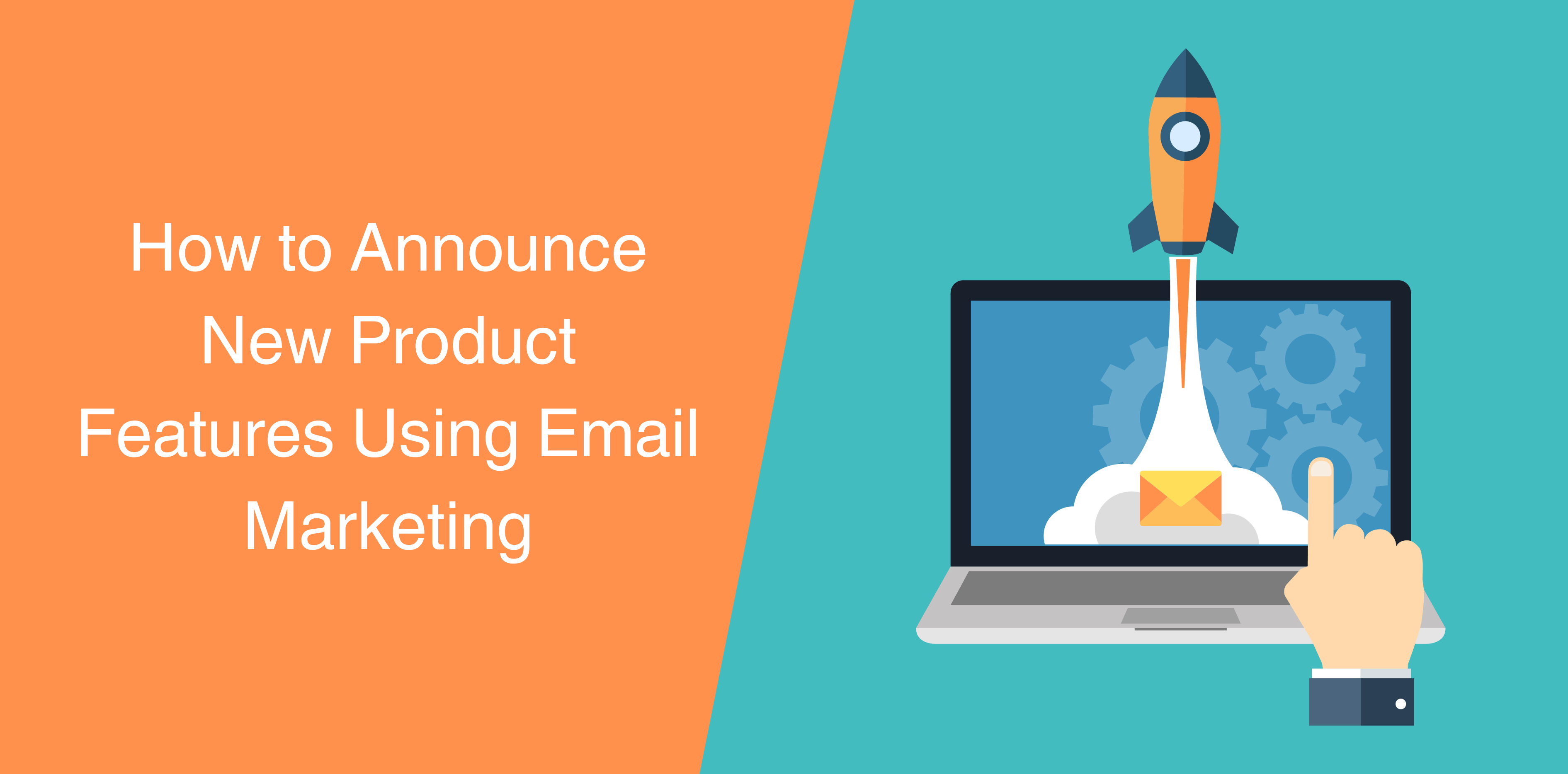 How to Announce New Product Features Using Email Marketing