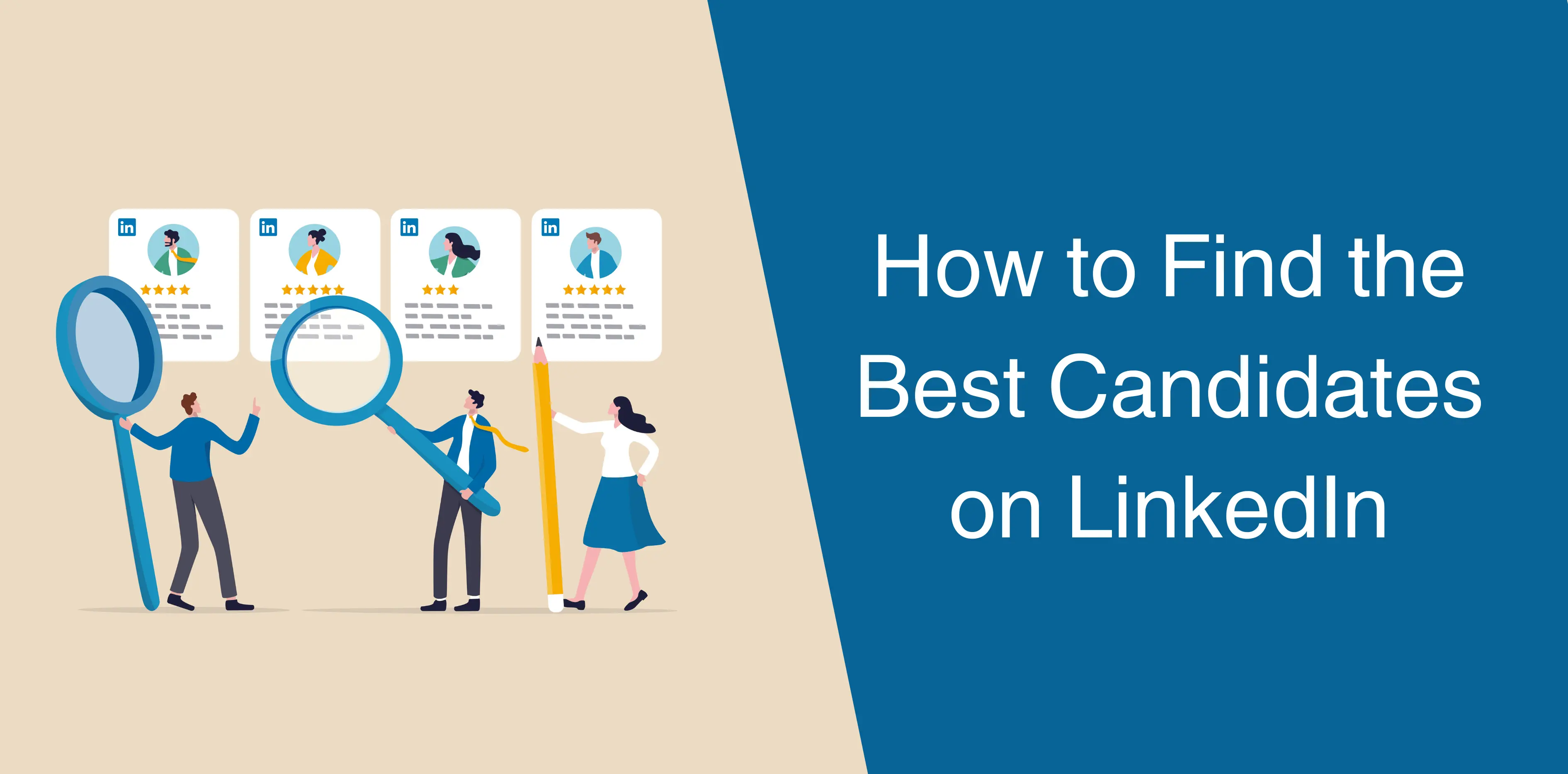 How to Find The Best Candidates on LinkedIn