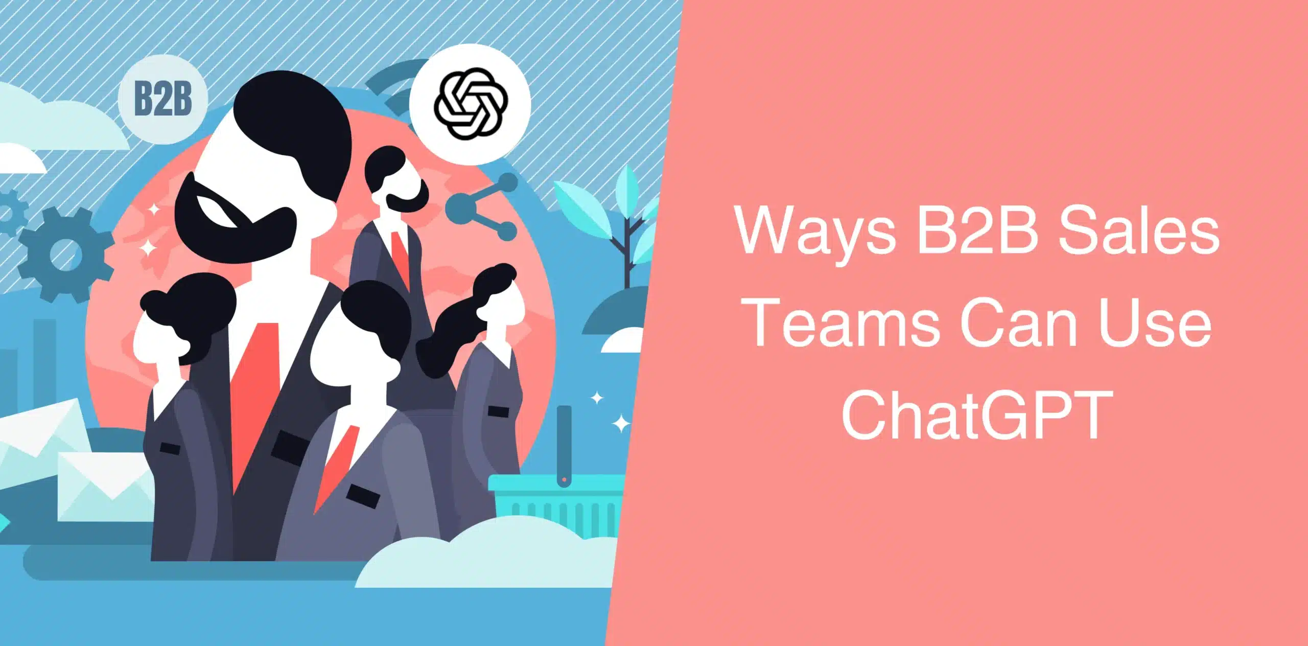 Ways-B2B-Sales-Teams-Can-Use-ChatGPT