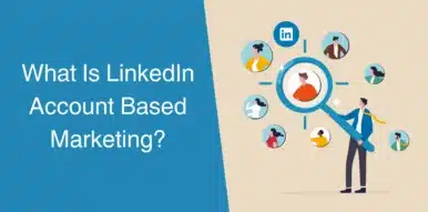 What Is LinkedIn Account Based Marketing?