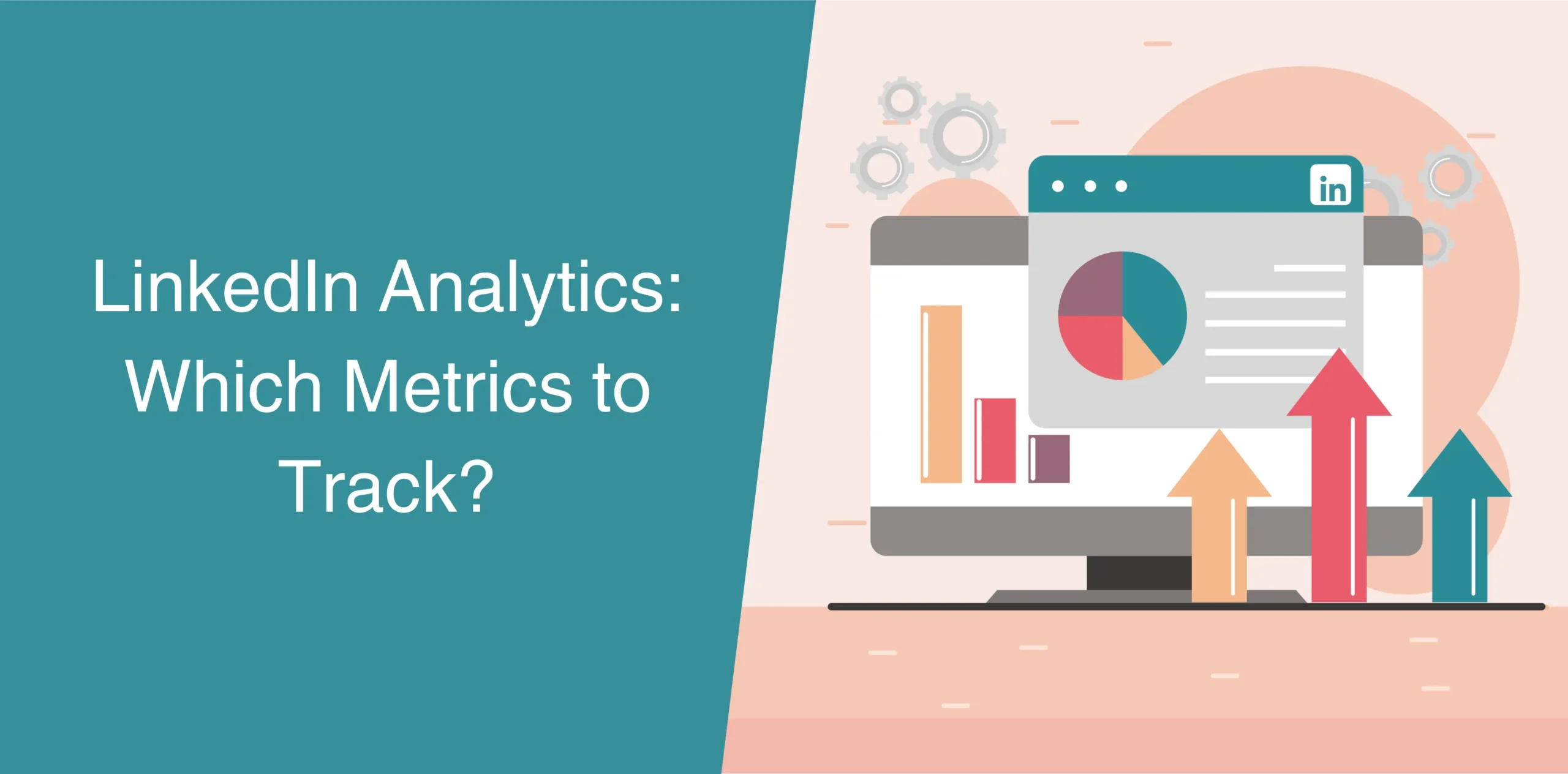 LinkedIn Analytics: Which Metrics to Track? - Octopus CRM