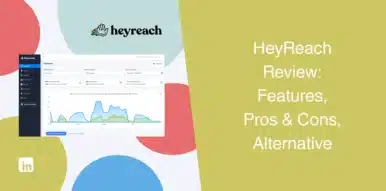 Thumbnail-HeyReach-Review-Features-Pros-and-Cons-Alternative